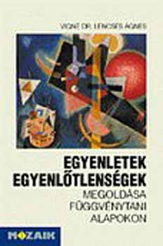 Fekete Mária; Lencsés Ágnes: Egyenletek, egyenlőtlenségek megoldása függvénytani alapokon