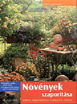 Hans-Peter Maier: Növények szaporítása vetéssel, dugványozással, bujtással és oltással