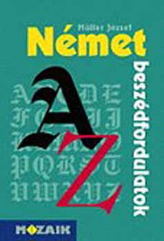 Dr. Müller József: Német beszédfordulatok A-Z-ig