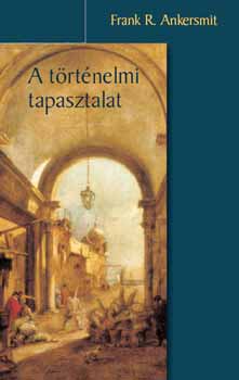 Frank R. Ankersmit: A történelmi tapasztalat