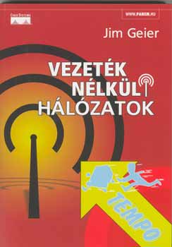 Jim Geier: Vezeték nélküli hálózatok