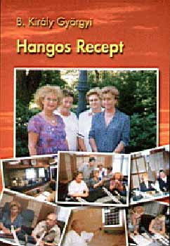 B. Király Györgyi: Hangos recept