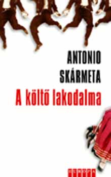 Antonio Skármeta: A költő lakodalma
