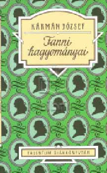 Kármán József: Fanni hagyományai - Talentum Diákkönyvtár