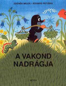 Zdenek Miler, Eduard Petiska: A vakond nadrágja