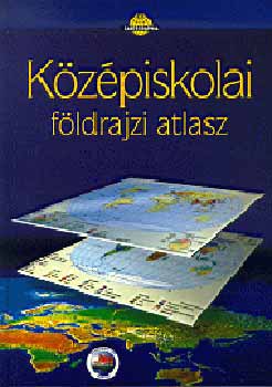 Cartographia Kft.: Középiskolai földrajzi atlasz