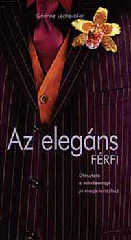 Corinne Lechevalier: Az elegáns férfi - Útmutató a mindennapi jó megjelenéshez
