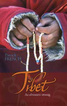 Patrick French: Tibet, az elveszett ország