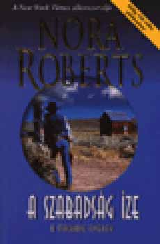 Nora Roberts: A szabadság íze - A MacKade fivérek