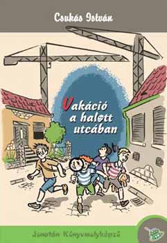 Csukás István: Vakáció a halott utcában