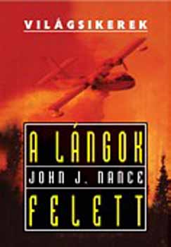 John J. Nance: A lángok felett