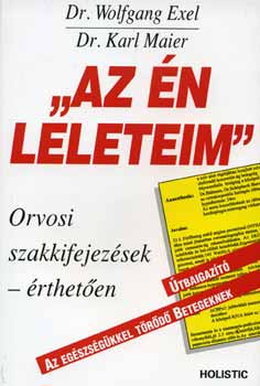 Wolfgang Exel; Karl Maier: "Az én leleteim" - Orvosi szakkifejezések érthetően