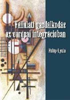 Fülöp Gyula: Vállalati gazdálkodás az európai integrációban
