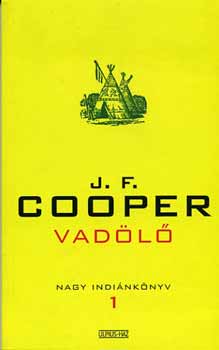 James F. Cooper: Vadölő /Nagy indiánkönyv 1./