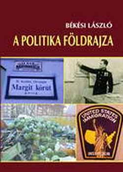 Békési László: A politika földrajza