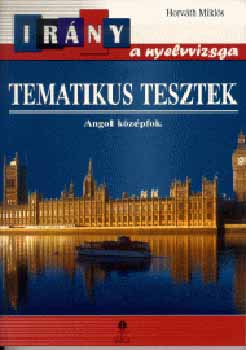 Horváth Miklós: Tematikus tesztek-Angol középfok