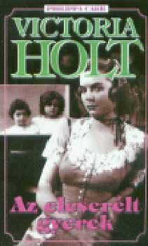 Victoria Holt: Az elcserélt gyerek