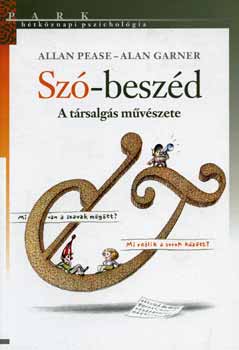 Pease, Allan-Garner, Alan: Szó-beszéd - A társalgás művészete