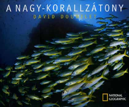 David Doubilet: A Nagy-korallzátony - National Geographic