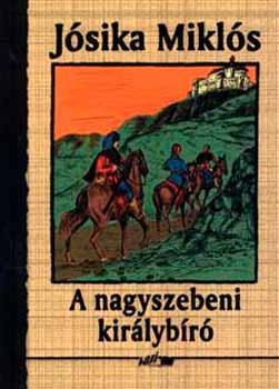 Jósika Miklós: A nagyszebeni királybíró
