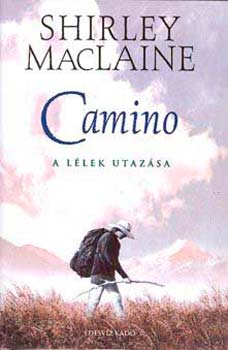 Shirley MacLaine: Camino - A lélek utazása