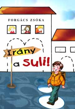Forgács Zsóka: Irány a suli!