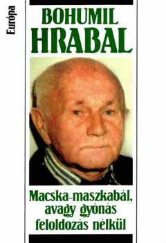 Bohumil Hrabal: Macska-maszkabál, avagy gyónás feloldozás nélkül