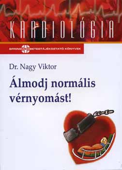 Dr Nagy Viktor: Álmodj normális vérnyomást!