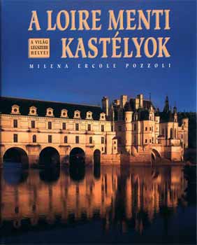 Milena Ercole Pozzoli: A Loire menti kastélyok