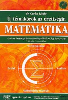 Dr. Gerőcs László: Új témakörök az érettségin - Matematika