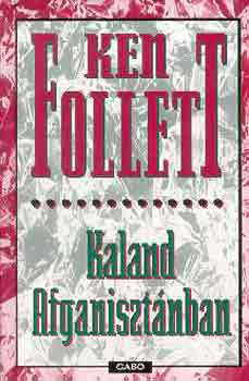 Ken Follett: Kaland Afganisztánban