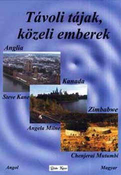 Kane; Milne; Mutumbi: Távoli tájak, közeli emberek - Anglia, Kanada, Zimbabwe - angol-magyar