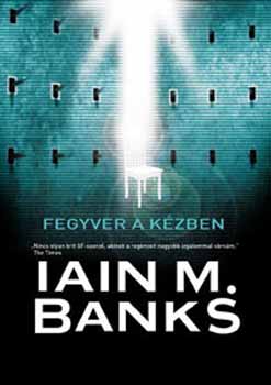 Iain M. Banks: Fegyver a kézben