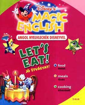 Walt Disney: Let's eat! - Jó étvégyat!