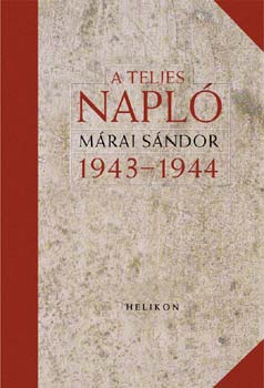 Márai Sándor: A teljes napló - 1943-1944