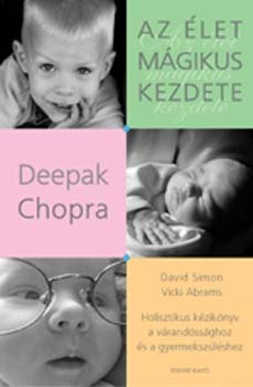 Deepak Chopra: Az élet mágikus kezdete