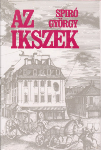 Spiró, György: Az Ikszek (Második kiadás)