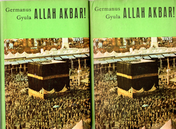 Germanus Gyula: Allah akbar! I-II.