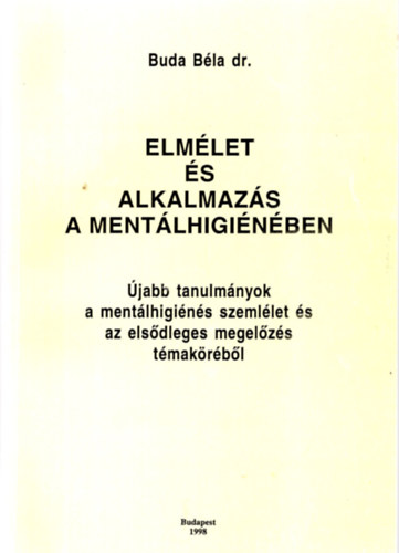 Dr. Buda Béla: Elmélet és alkalmazás a mentálhigiénében