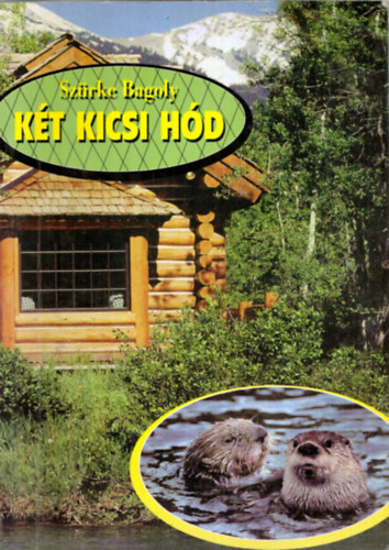 Szürke Bagoly: Két kicsi hód