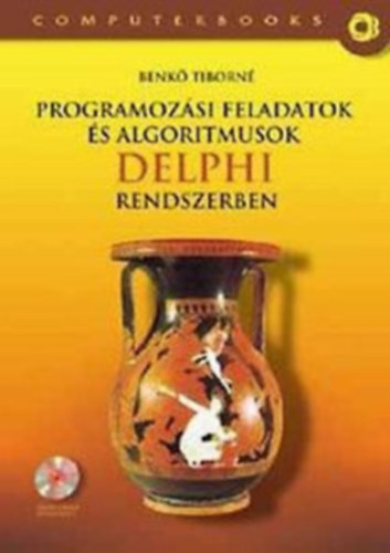 Benkő Tiborné: Programozási feladatok és algoritmusok Delphi rendszerben