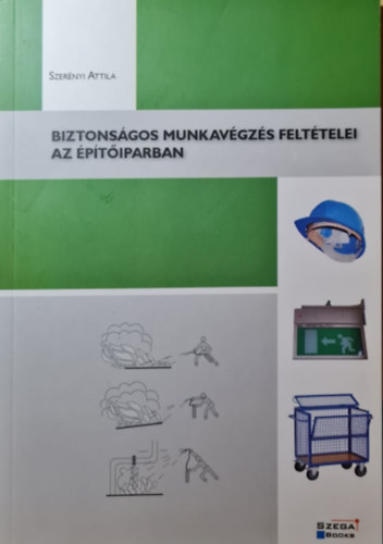 Szerényi Attila: Biztonságos munkavégzés feltételei az építőiparban