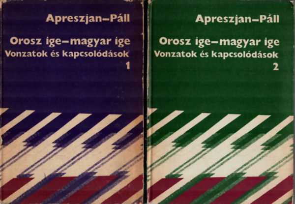 Apreszjan-Páll: Orosz ige-magyar ige (Vonzatok és kapcsolódások) 1-2.