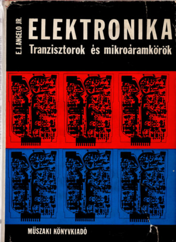E. James Angelo: Elektronika - Tranzisztorok és mikroáramkörök