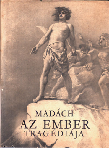 Madách Imre: Az ember tragédiája (Zichy Mihály rajzaival)