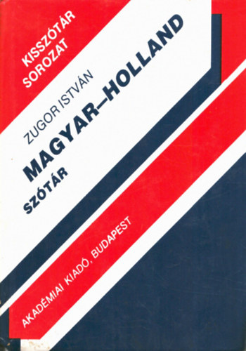 Zugor István: Magyar-holland szótár (Kisszótár sorozat)