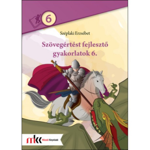 Széplaki Erzsébet: SZÖVEGÉRTÉST FEJLESZTŐ GYAKORLATOK 6