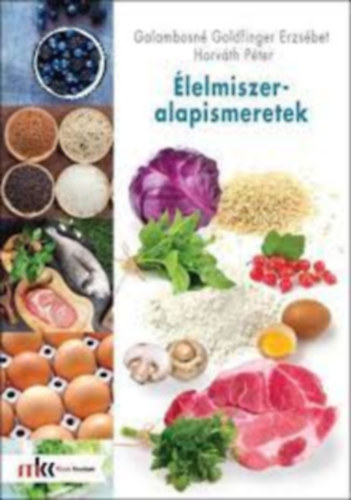 Galambosné Goldfinger Erzsébet, Horváth Péter: ÉLELMISZER-ALAPISMERETEK