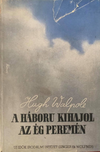 H. Walpole: A háború kihajol az ég peremén