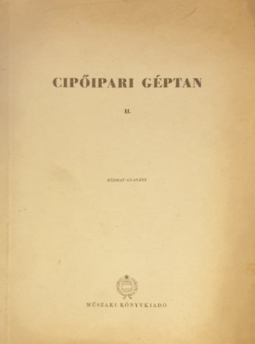 Sebestyén Mihály: Cipőipari géptan II. (kézirat gyanánt)